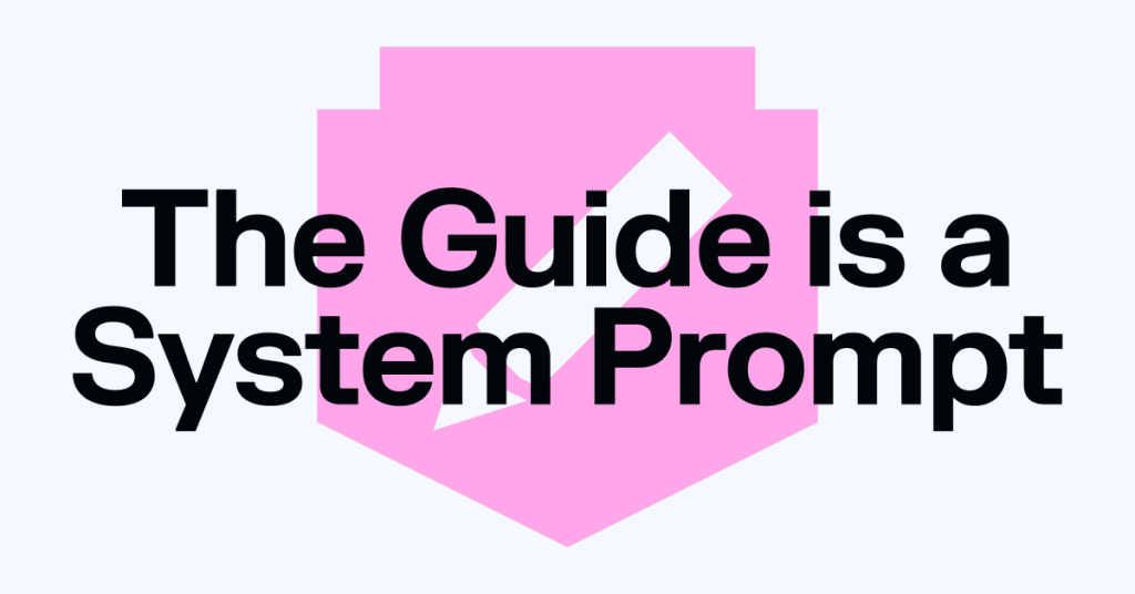the guide is a system prompt